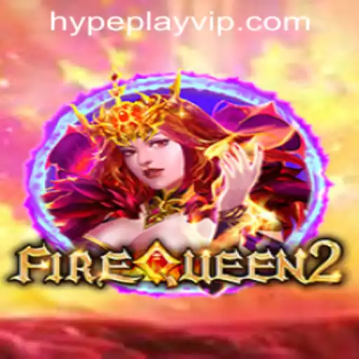 Explore the Thrills of FireQueen2 and Discover Hypeplay App Login