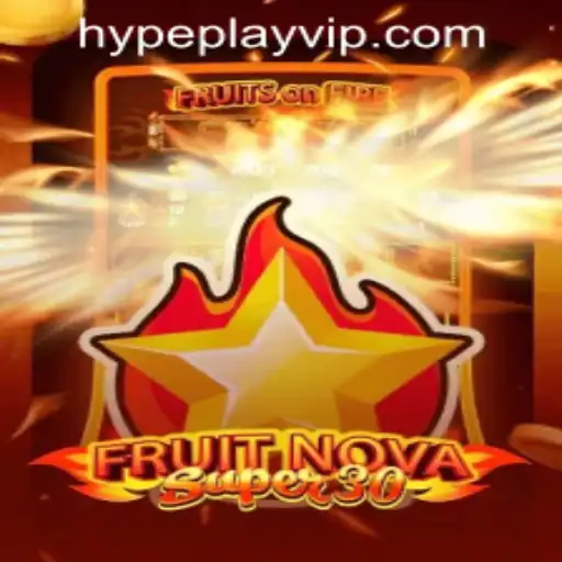 Game Review: FruitrNovaSupe30 and How to Use Hypeplay App Login